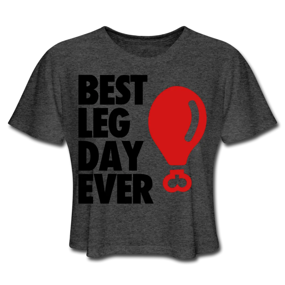 Best Leg Day Ever Women's Cropped T-Shirt