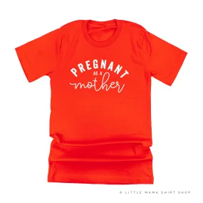 Pregnant as a Mother - Unisex Tee