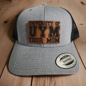 UYM University of Your Mom Leather Patch Trucker Hat